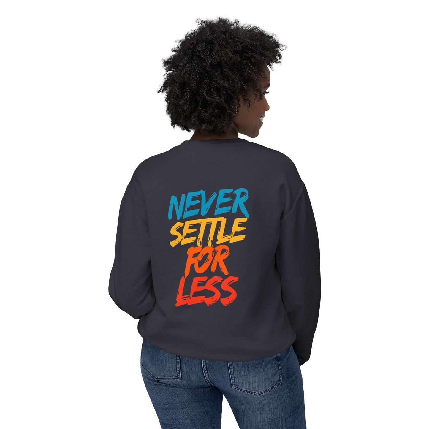 Long Sleeve Lightweight Sweatshirt - 'Never Settle for Less'