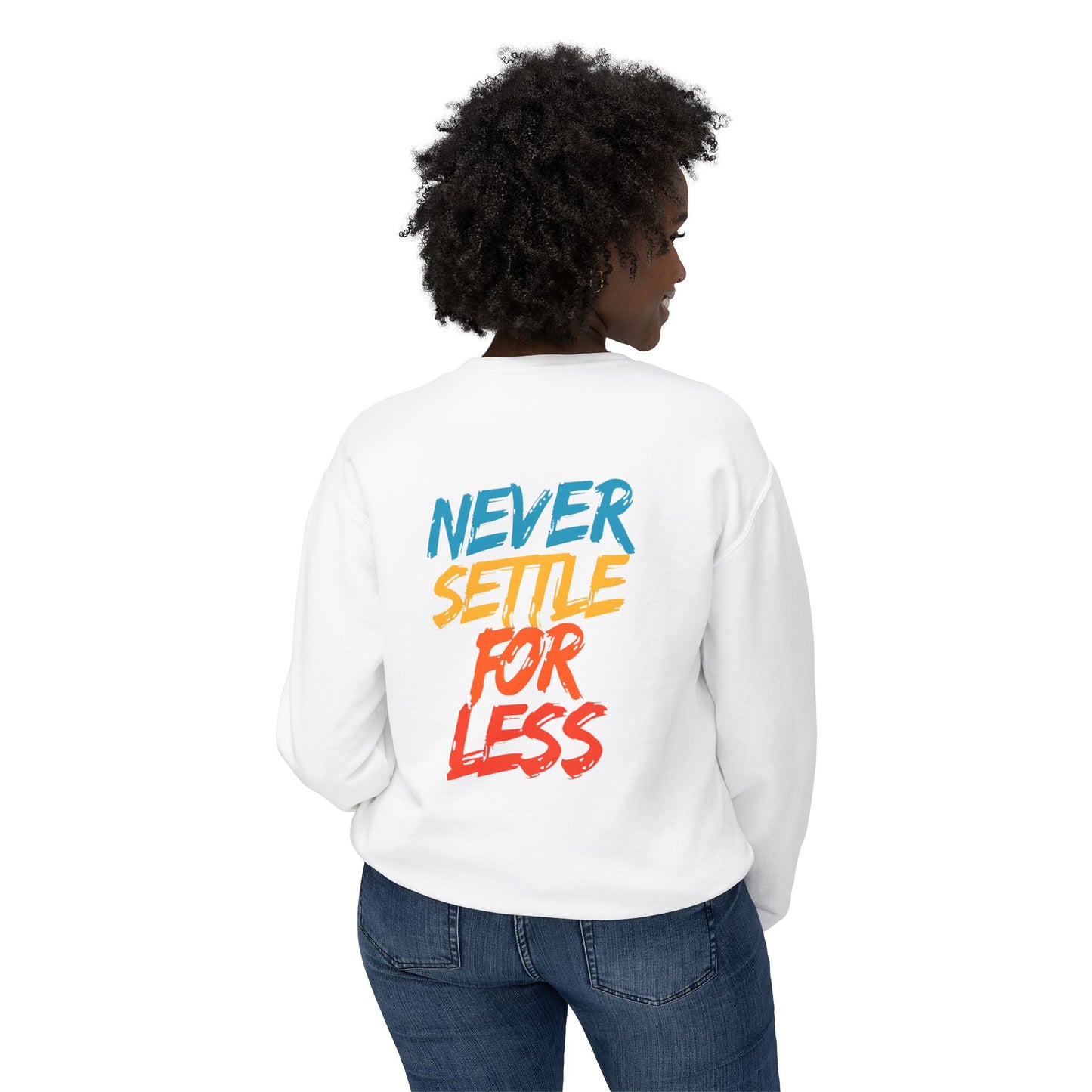 Long Sleeve Lightweight Sweatshirt - 'Never Settle for Less'