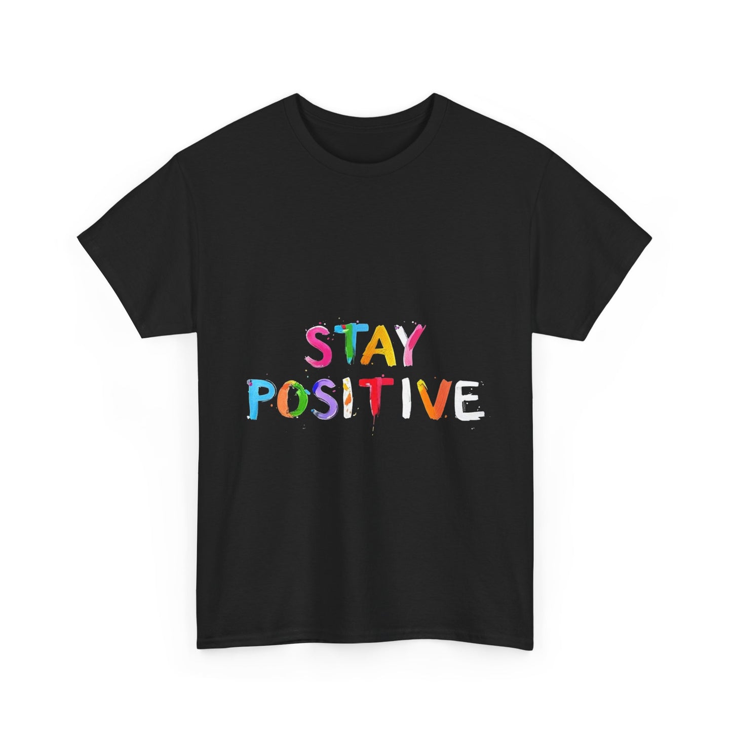 Stay Positive Unisex Heavy Cotton Tee - Uplifting Graphic Shirt for Everyday Wear