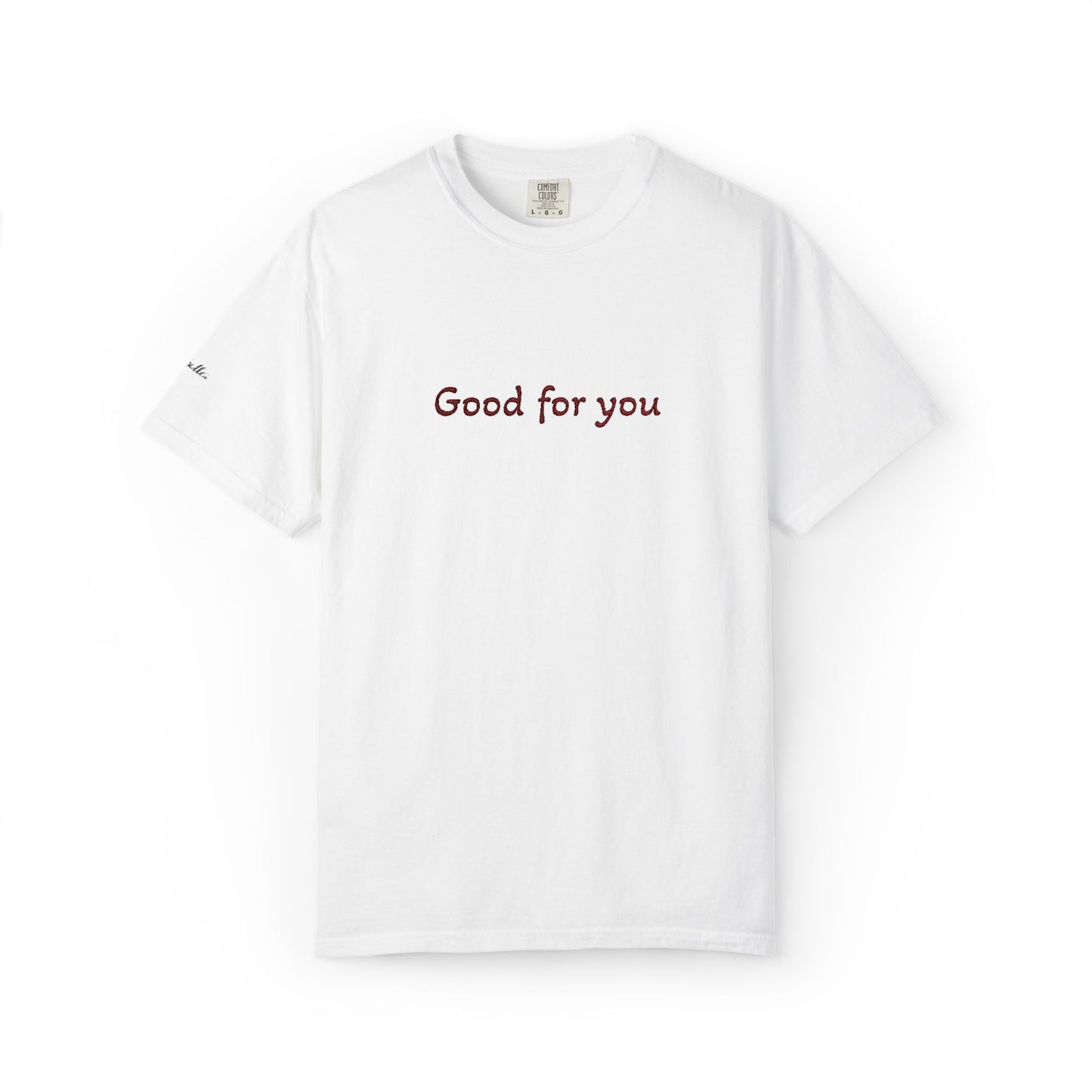 T-Shirt — "Good for you" Embroidery Minimalistic Tee