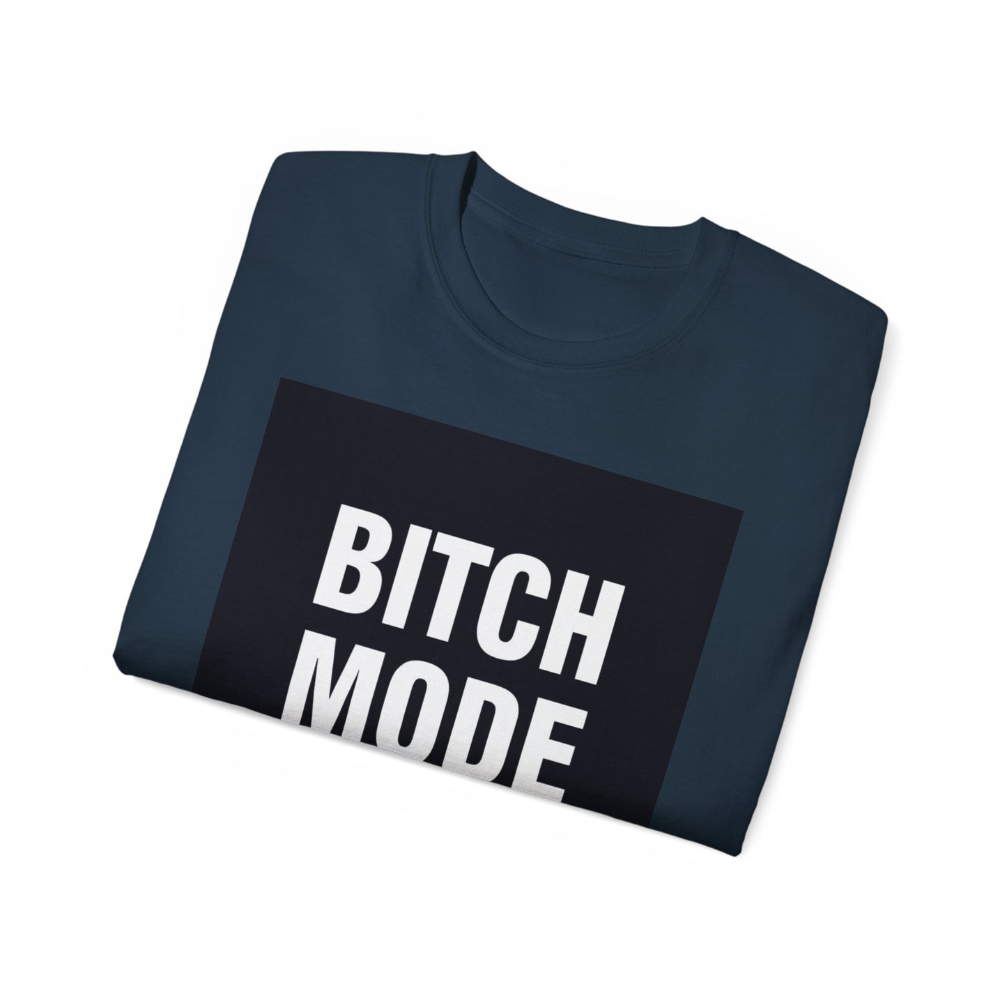 T-Shirt Bold Lines Bitch Mode On - Unisex
