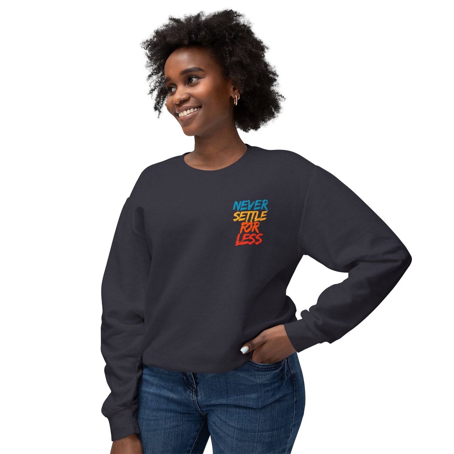 Long Sleeve Lightweight Sweatshirt - 'Never Settle for Less'