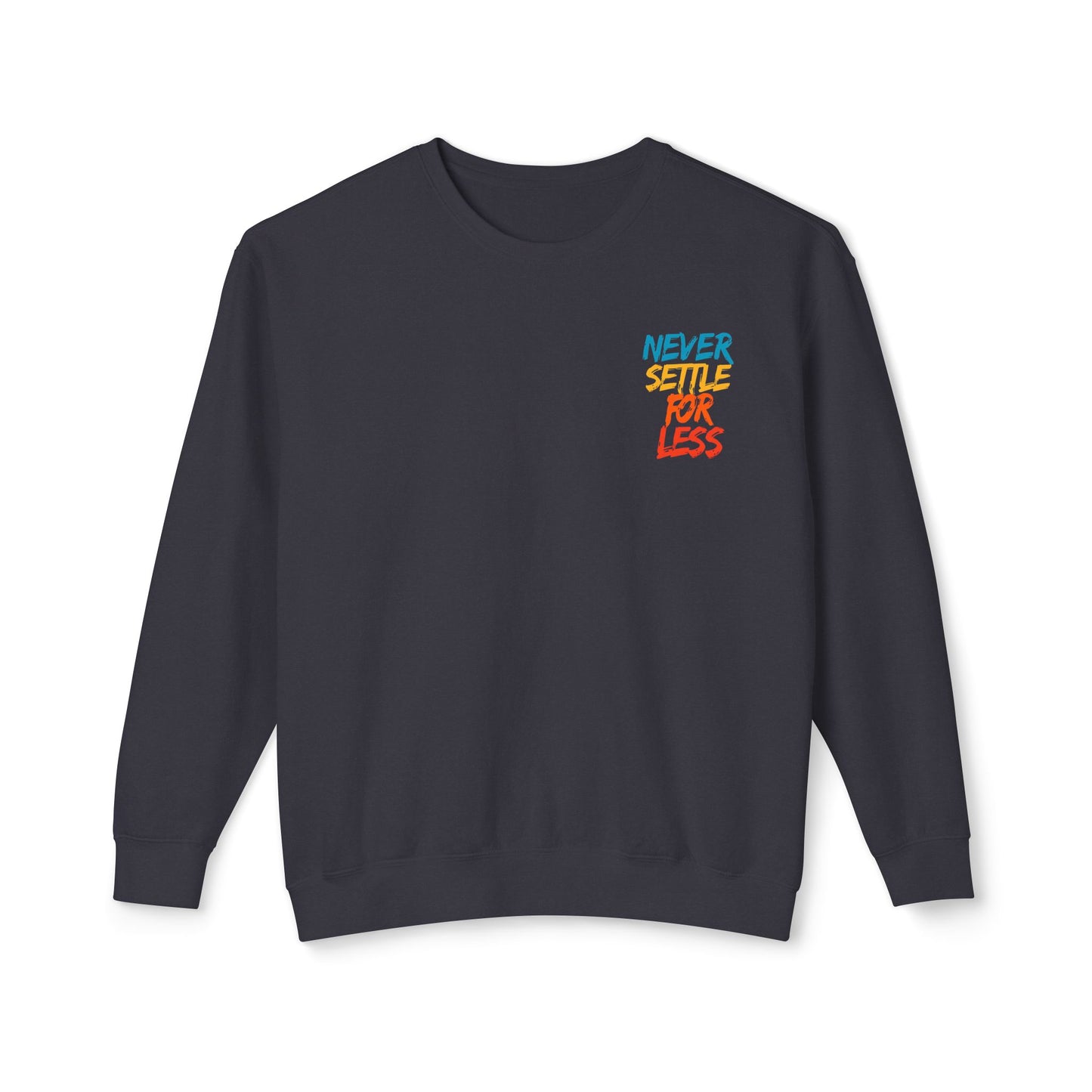 Long Sleeve Lightweight Sweatshirt - 'Never Settle for Less'