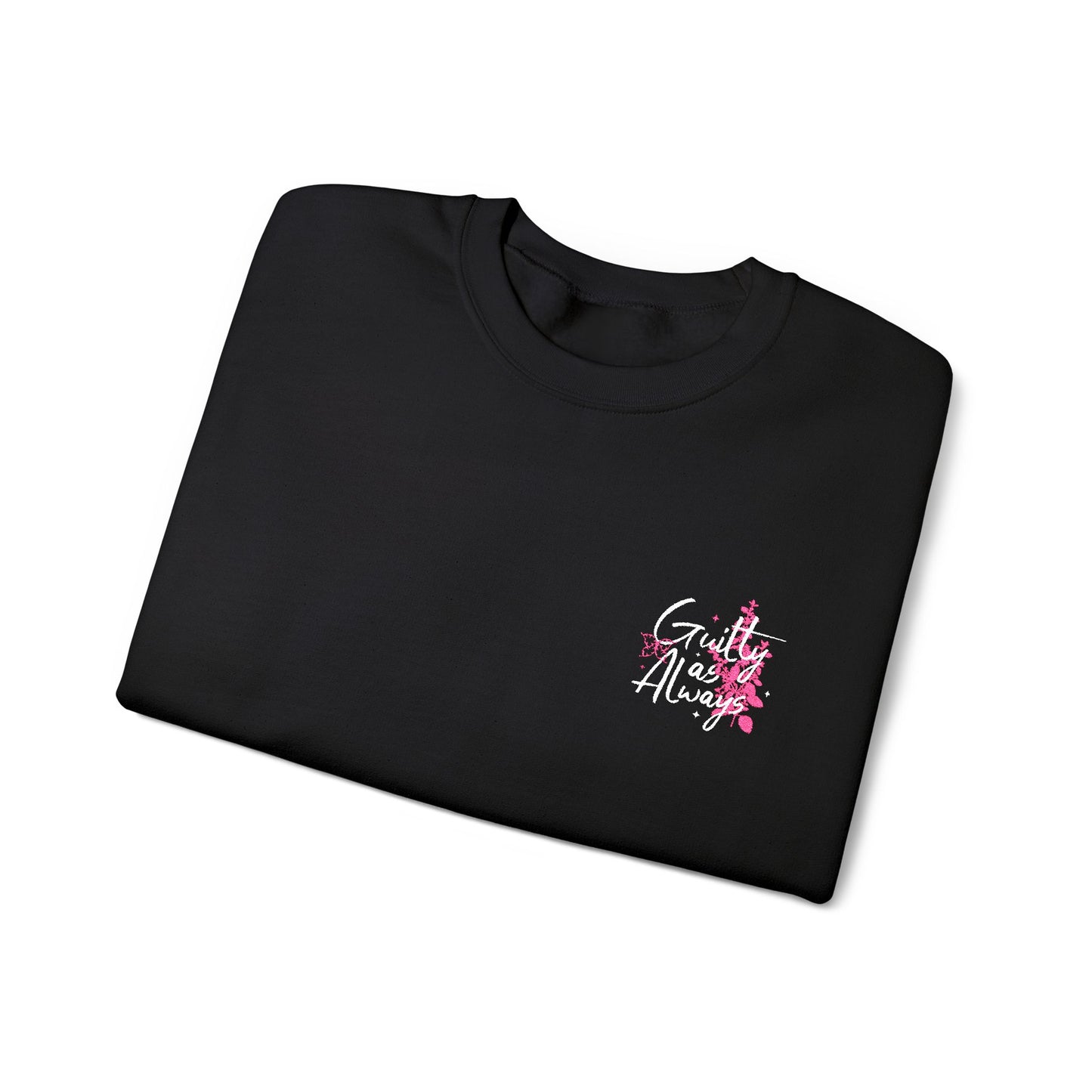 Sweatshirt ‘ Guilty as always’ Embroidery
